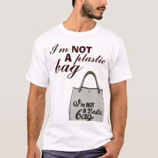 Ich bin NICHT Plastiktasche A T-Shirt