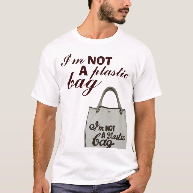 Ich bin NICHT Plastiktasche A T-Shirt (Vorderseite)