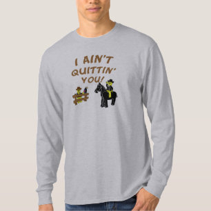 Ich bin nicht Quittin Sie! T-Shirt