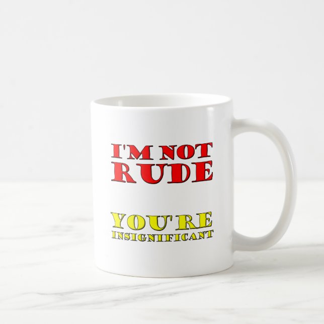 Ich bin nicht Rude Funny Mug Tasse (Rechts)