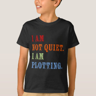 Ich bin nicht ruhig, ich plane lustige Schreibzita T-Shirt