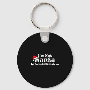 Ich bin nicht Santa, aber du kannst mich auf den S Schlüsselanhänger