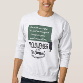 Ich bin nicht sarkastisch. Ich bin einfach intelli Sweatshirt