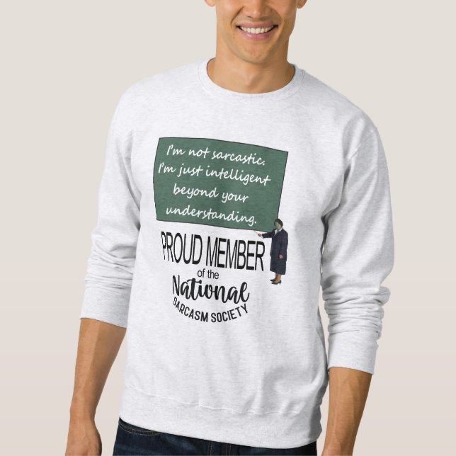 Ich bin nicht sarkastisch. Ich bin einfach intelli Sweatshirt (Vorderseite)