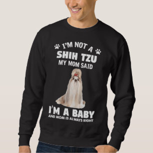 Ich bin nicht schih, dass meine Mama sagte, ich se Sweatshirt