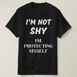 ICH BIN NICHT SCHUH, ICH SCHÜTZE MICH SELBST T-Shirt