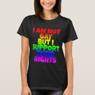 Ich bin nicht schwul, aber ich unterstütze ihre Re T-Shirt