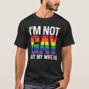 Ich bin nicht schwul, aber meine Ehefrau ist lusti T-Shirt