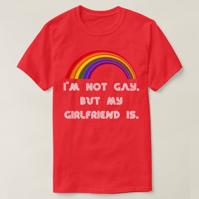 Ich bin nicht schwul, aber meine Freundin ist LGBT T-Shirt (Design vorne)