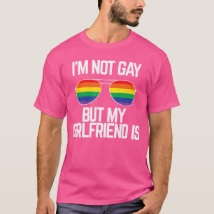 Ich bin nicht schwul, aber meine Freundin ist lust T-Shirt
