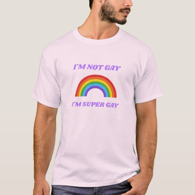 Ich bin nicht schwul, ich bin Super Gay Funny LGBT T-Shirt (Vorderseite)