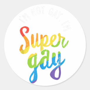 Ich bin nicht schwul, ich bin Super Gay T Shirt -  Runder Aufkleber