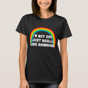 Ich bin nicht schwul, ich mag nur Regenbows T-Shirt