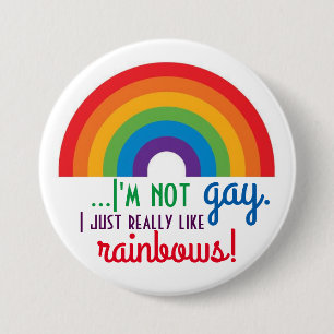 Ich bin nicht schwul, ich mag wirklich Rainbows! Button