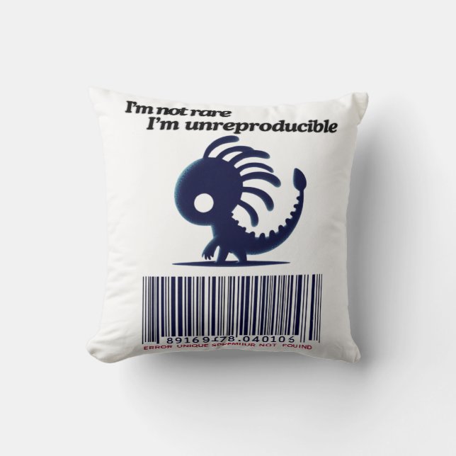 Ich bin nicht selten, ich bin nicht reproduzierbar kissen (Vorderseite)