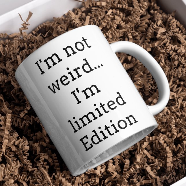 Ich bin nicht seltsam limitierte Auflage lustiger  Kaffeetasse (Von Creator hochgeladen)