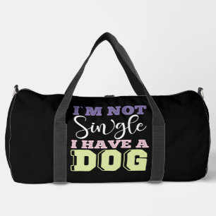 Ich bin nicht Single, ich habe einen Hund Duffle Bag
