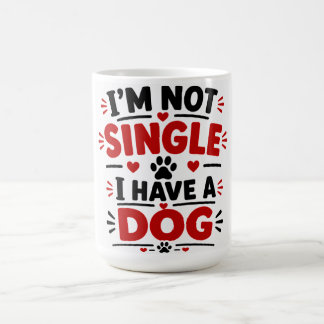 Ich bin nicht Single, ich habe einen Hund Kaffeetasse
