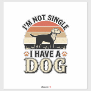 Ich bin nicht Single, ich habe einen Hund Vintage- Aufkleber
