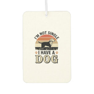 Ich bin nicht Single, ich habe einen Hund Vintage- Autolufterfrischer
