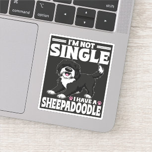 Ich bin nicht Single, ich habe einen Sheepadoodle- Aufkleber