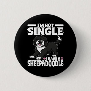 Ich bin nicht Single, ich habe einen Sheepadoodle- Button