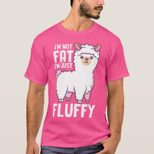 Ich bin nicht so fett, dass ich einfach Fluffy Fun T-Shirt