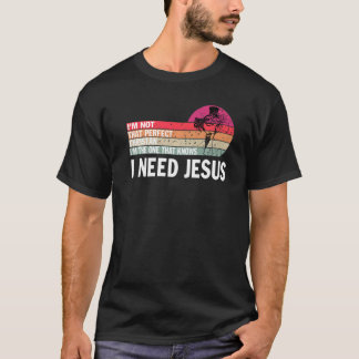 Ich bin nicht so perfekt Christlich, dass ich Jesu T-Shirt