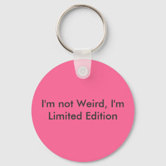 Ich bin nicht sonderlich, ich bin Limited Edition Schlüsselanhänger