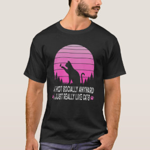 Ich bin nicht sozial bewusst, ich mag wirklich Kat T-Shirt