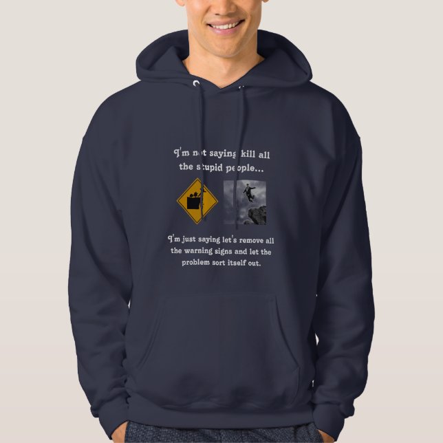 Ich bin nicht Sprichwort-Tötung alle dummen Leute… Hoodie (Vorderseite)