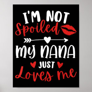 Ich bin nicht stillgelegt. Meine Nana liebt mich F Poster