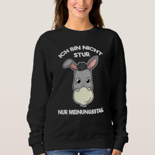 Ich bin nicht Stur Nur stabil [deutscher Lang Sweatshirt