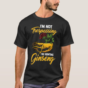 Ich bin nicht treu, wenn ich auf Ginseng Root Pfla T-Shirt