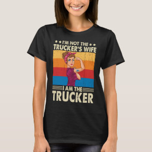 Ich bin nicht Truckers Ehefrau Ich bin der LKW T-Shirt