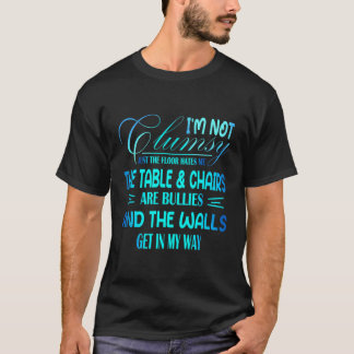 Ich bin nicht ungeschickt sakastische Frauen Männe T-Shirt