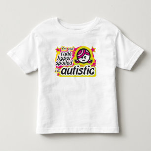 Ich bin nicht unhöflich, Hyper, verdorben… Ich Kleinkind T-shirt