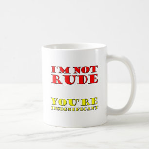 Ich bin nicht unhöflich Lustiger Becher Tasse