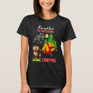 Ich bin nicht vergeblich, ich erforsche Let's Go C T-Shirt