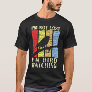 Ich bin nicht verloren, dass ich Vogelbeobachtung  T-Shirt
