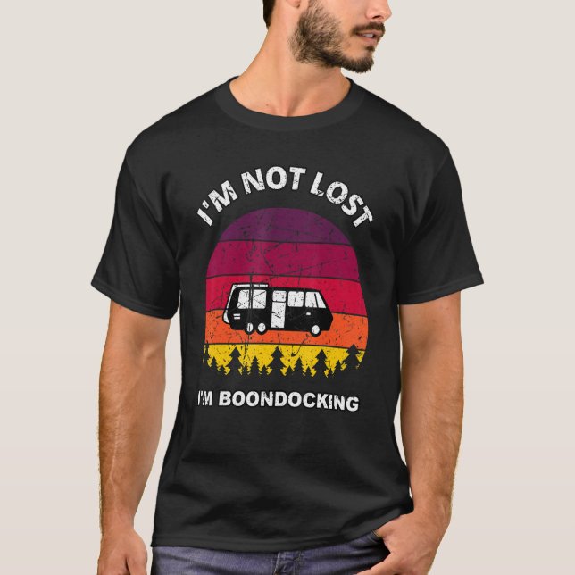 Ich bin nicht verloren, ich bin Boondocking Camper T-Shirt (Vorderseite)