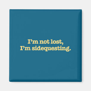 Ich bin nicht verloren, ich bin Nebenquesting Lust Magnet