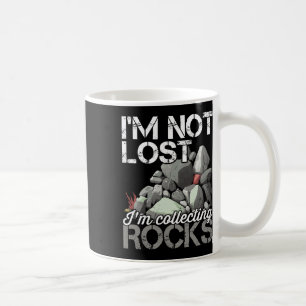 Ich bin nicht verloren, ich sammele Rocks Geologe  Kaffeetasse