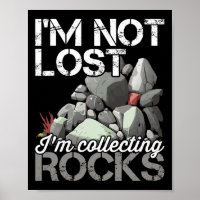 Ich bin nicht verloren, ich sammele Rocks Geologe