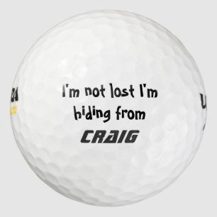 Ich bin nicht verloren, ich verstecke mich vor Ihr Golfball