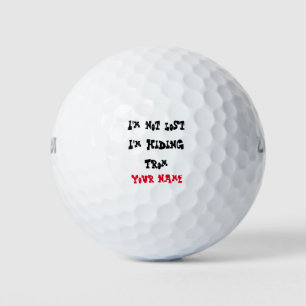 Ich bin nicht verloren, ich verstecke mich vor Ihr Golfball
