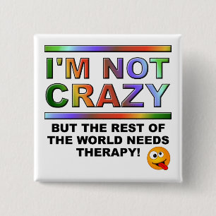 Ich bin nicht verrückt, aber lustig Button Abzeich