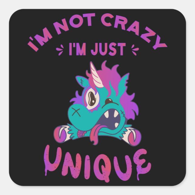Ich bin nicht verrückt, ich bin einfach einzigarti quadratischer aufkleber (Vorderseite)
