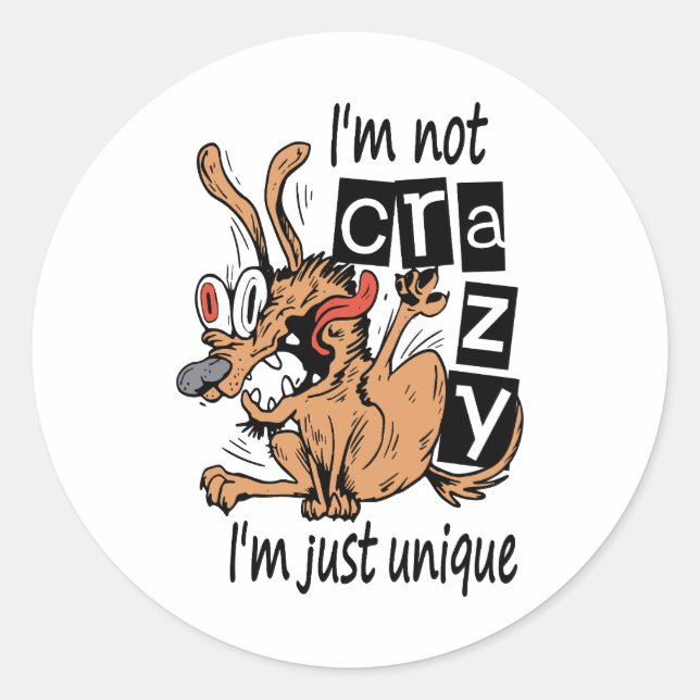 Ich bin nicht verrückt, ich bin einfach einzigarti runder aufkleber (Vorderseite)