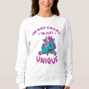 Ich bin nicht verrückt, ich bin einfach einzigarti sweatshirt